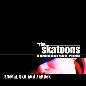 the Skatoons - Einmal Ska und Zurück