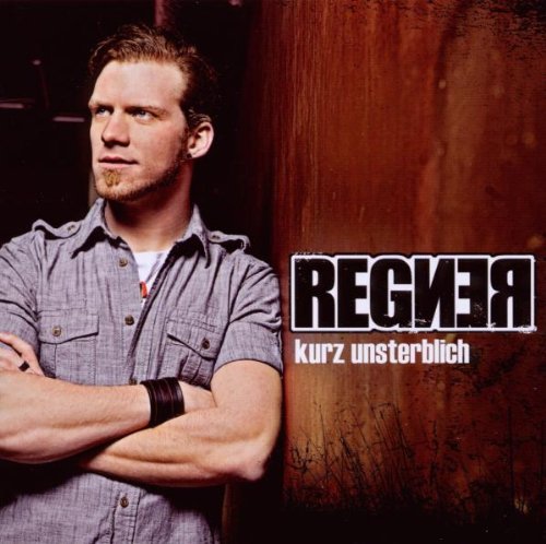 Regner - Kurz unsterblich