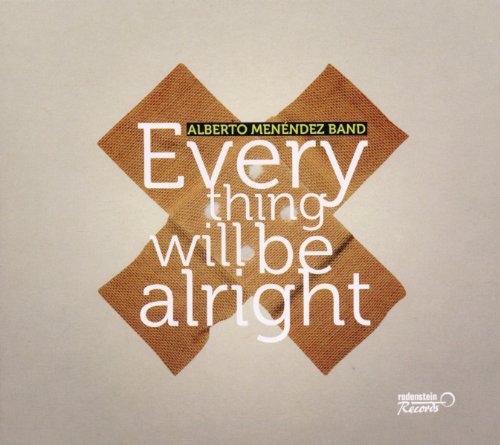 Menendez , Alberto - Everything Will Be Alright