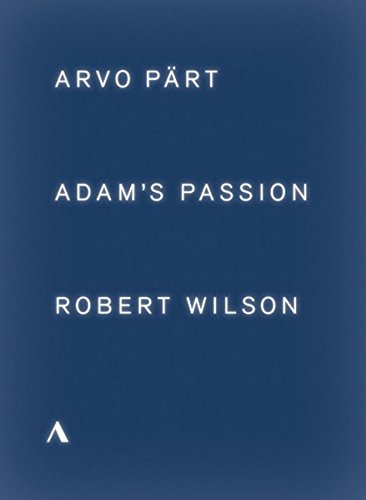 Pärt , Arvo - Adam's Passion (Robert Wilson)