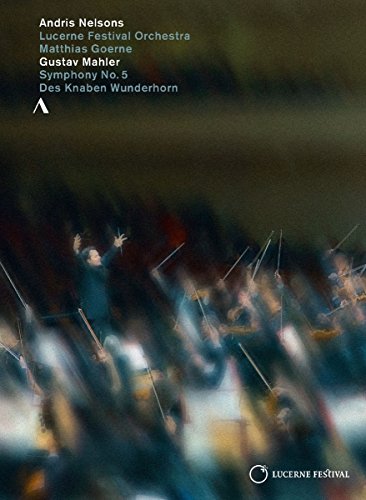 Nelsons , Andris & Lucerne Fesival Orchestra - Sinfonie 5/Des Knaben Wunderhorn