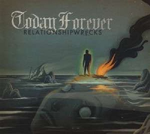 Today Forever - Relationshipwrecks