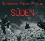 Schmidbauer , Werner & Pollina , Pippo & Kälberer , Martin - Süden 2