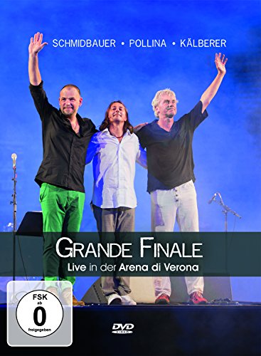  - Schmidbauer / Pollina / Kälberer - Grande Finale: Live in der Arena di Verona [2 DVDs]