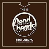 Deadheads - Loadead (JP-Import)