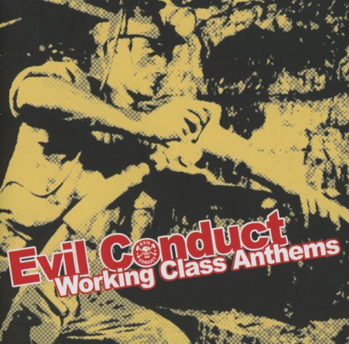 Evil Conduct - Working Class Anthems