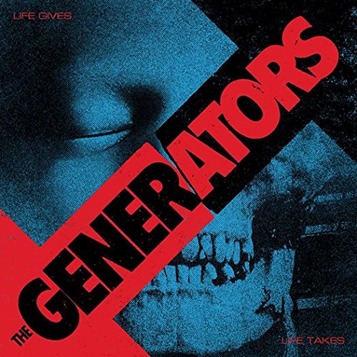 the Generators - Life Gives Life Takes