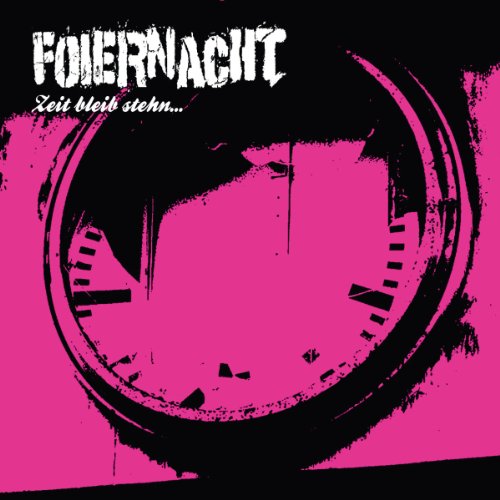 Foiernacht - Zeit Bleib Stehn...