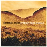 Someday Jacob - Everybody Knows Something Good