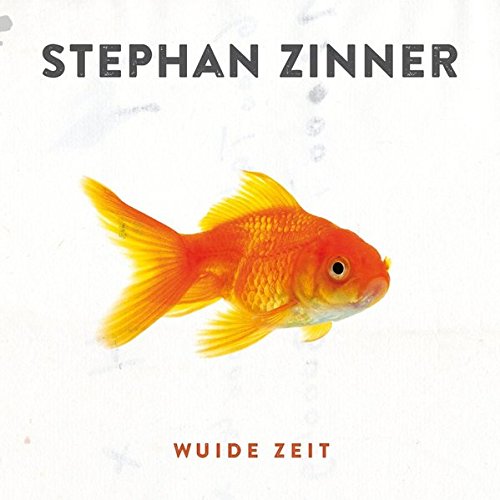 Stephan Zinner - Wuide Zeit