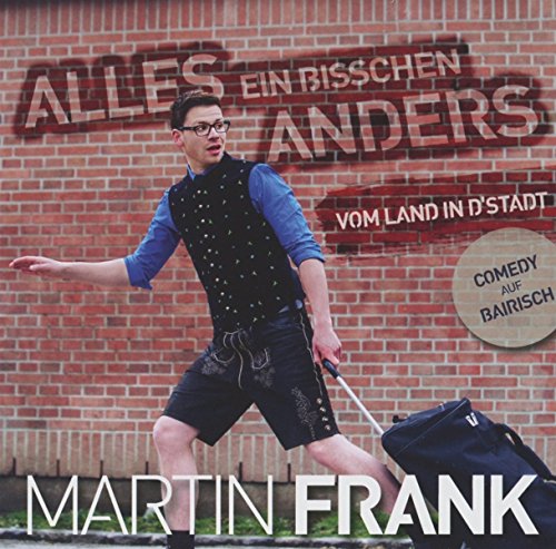 Frank , Martin - Alles Ein Bisschen Anders-Vom Land in d'Stadt