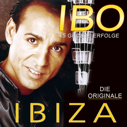 Ibo - Ibiza - 45 Große Erfolge - die Originale!