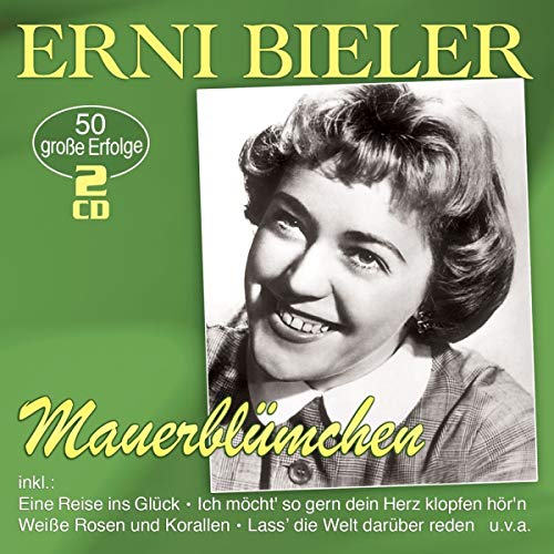 Erni Bieler - Mauerblümchen - 50 große Erfolge