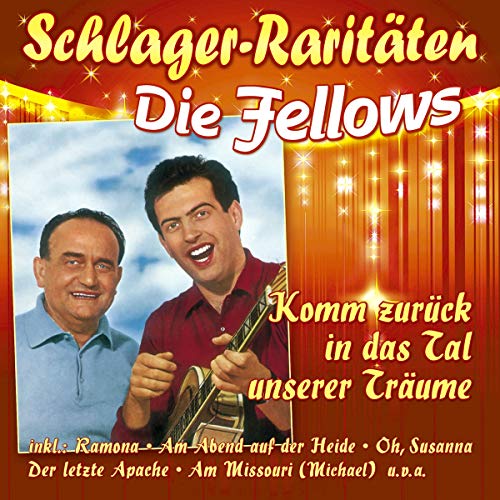 Fellows , Die - Komm zurück in das Tal unserer Träume (Schlager-Raritäten)