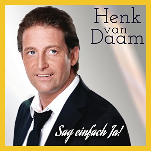 Daam , Henk van - Sag einfach Ja!