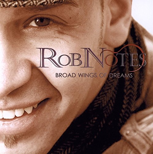 Notes , Rob - Broad wings of dreams