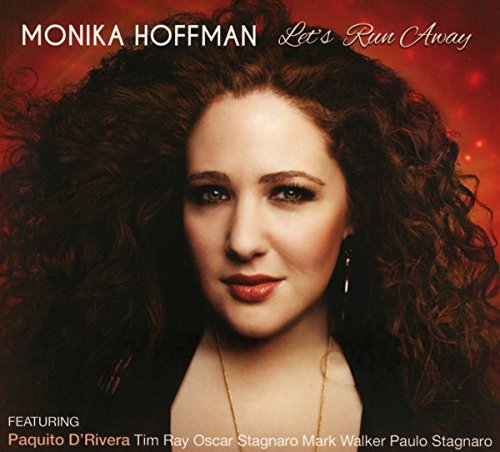 Hoffman , Monika - Let's Run Away (Featuring Paquito D'Rivera)