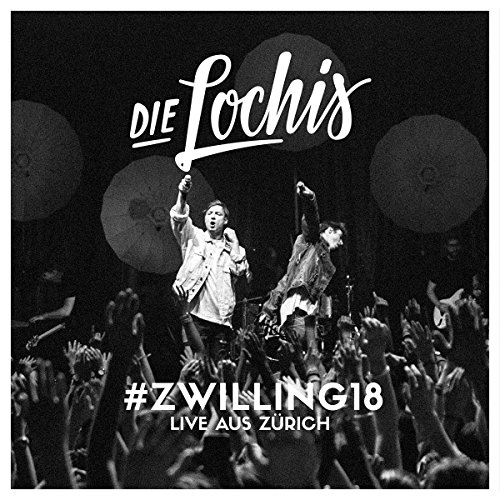 Lochis , Die - Die Lochis - #zwilling18 – Live aus Zürich