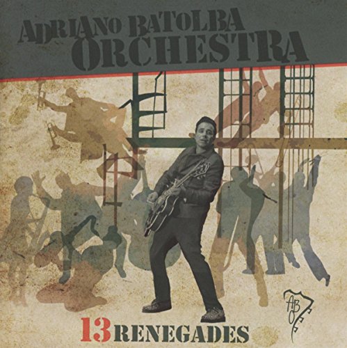 Batolba , Adriano (Orchestra) - 13 Renegades