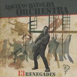 Batolba , Adriano (Orchestra) - 13 Renegades