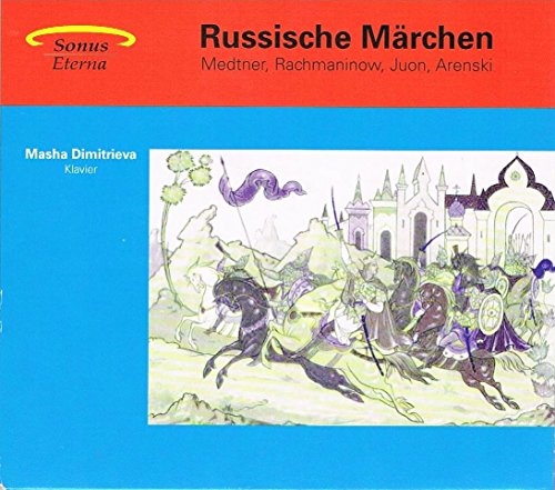 Dimitrieva , Masha - Russische Märchen - Medtner, Rachmaninov, Juon, Arenski