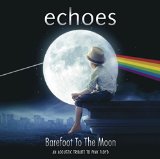  - Echoes - Barefoot To The Moon: An Acoustic Tribute to Pink Floyd