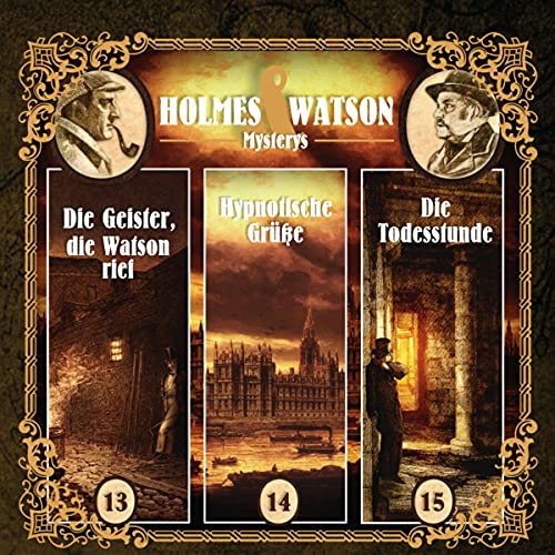 Holmes & Watson - Holmes & Watson 5 (13: Die Geister, die Watson rief / 14: Hypnotische Grüße / 15: Die Todesstunde)