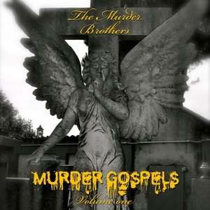The Murder Brothers - Murder Gospels Vol.1