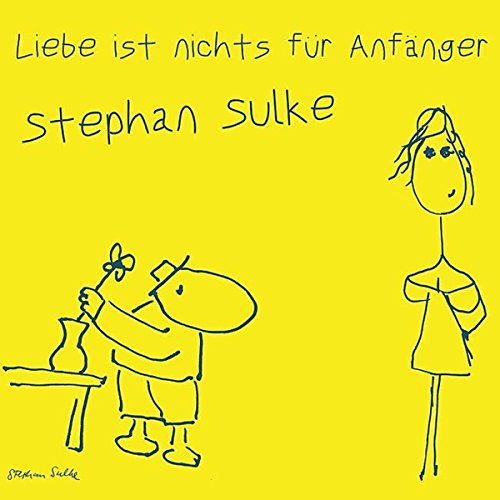 Sulke , Stephan - Liebe Ist Nichts Für Anfänger