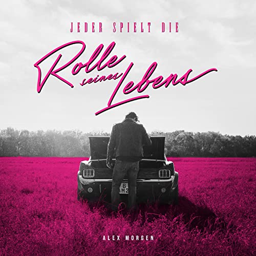 Morgen , Alex - Jeder spielt die Rolle seines Lebens (Limited Edition) (Neon Magenta) (Vinyl)