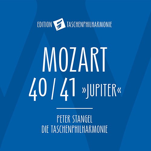 Mozart , Wolfgang Amadeus - Mozart 40/41 'Jupiter' (Stangel, Die Taschenphilharmonie)