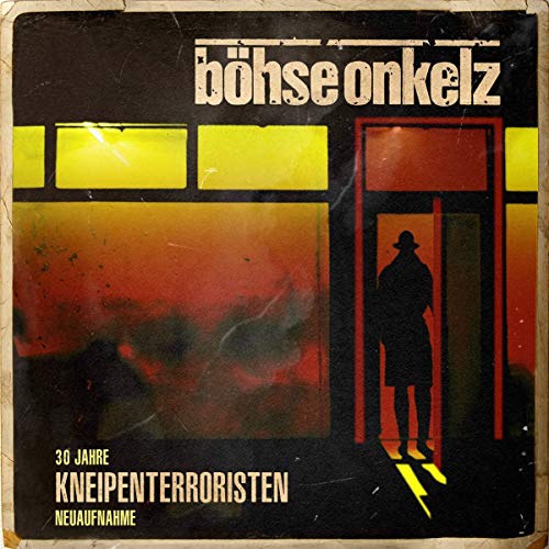 Böhse Onkelz - Kneipenterroristen (30 Jahre Kneipenterroristen - Neuaufnahme 2018)