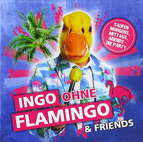 Ingo ohne Flamingo - Saufen Morgens, Mittags, Abends - Die Party