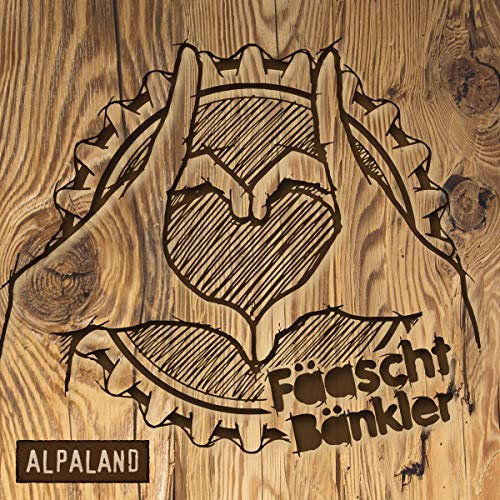 Fäaschtbänkler - Alpaland