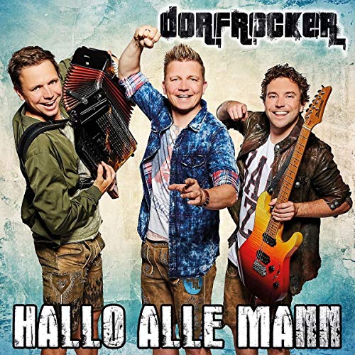 Dorfrocker - Hallo Alle Mann