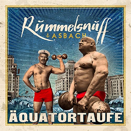 Rummelsnuff & Asbach - Äquatortaufe