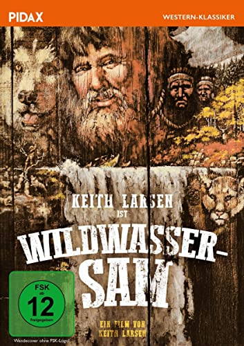 Keith Larsen, Keith Larsen, Keith Larsen - Wildwasser-Sam / Packendes Wildwest-Abenteuer mit Keith Larsen (Pidax Western-Klassiker)