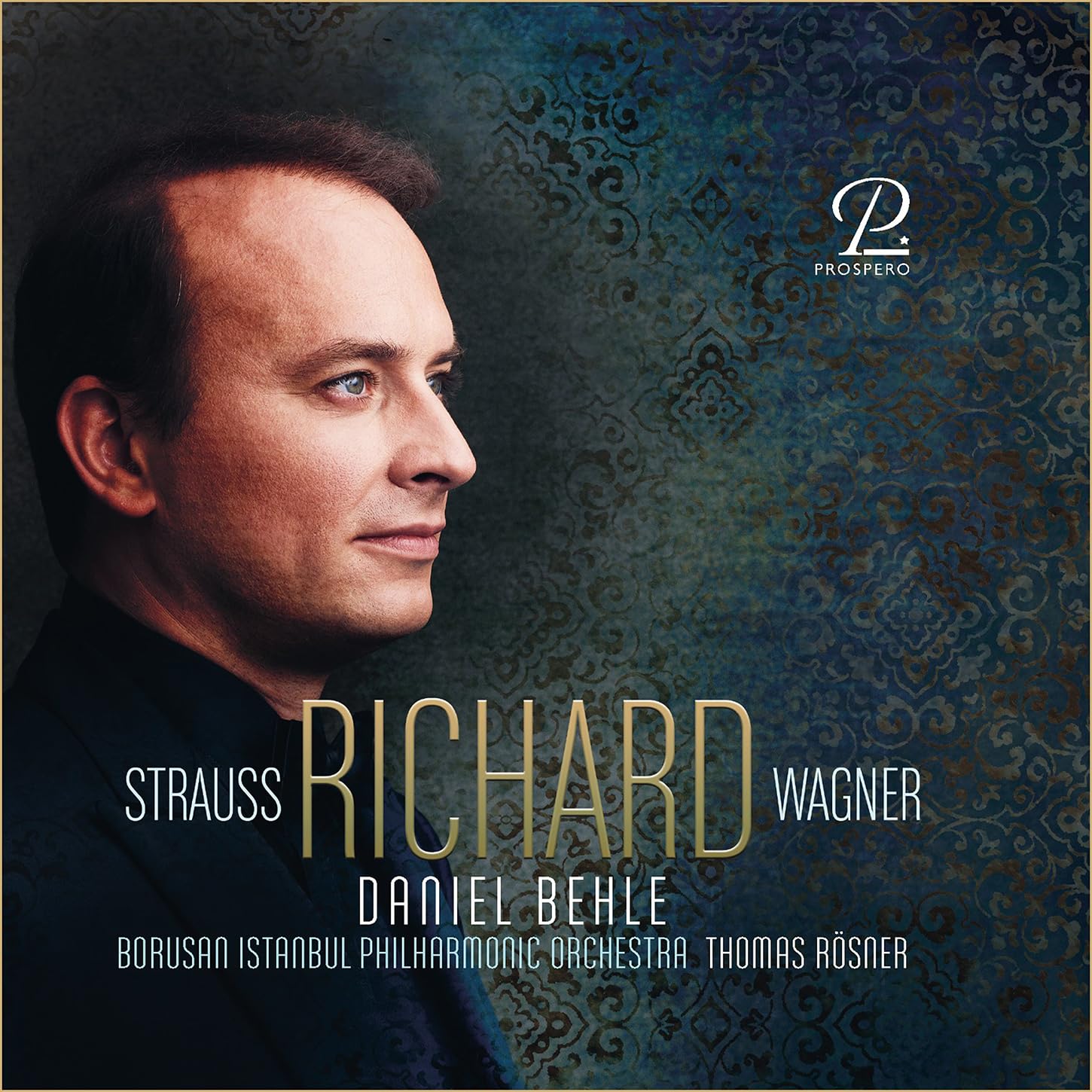 Behle , Daniel - Richard: Strauss & Wagner (Rösner , BIPO)