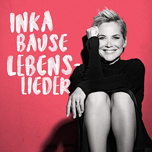 Bause , Inka - Lebenslieder