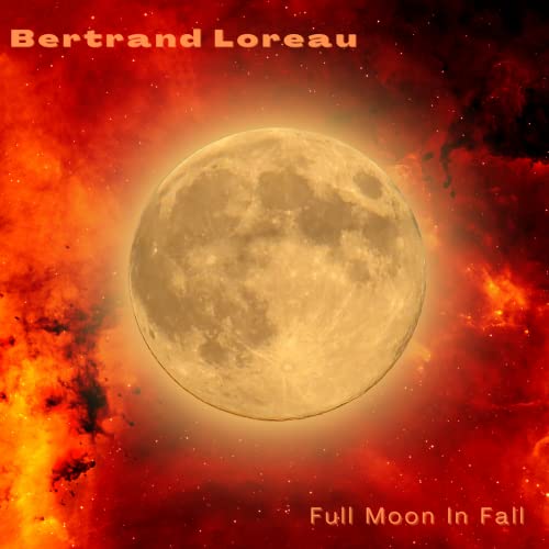 Bertrand Loreau - Bertrand Loreau Full Moon In Fall