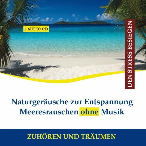 Entspannung.com Verlag Thomas Rettenmaier - Naturgeräusche zur Entspannung - Meeresrauschen ohne Hintergrundmusik CD (Schlafhilfe + Einschlafhilfe Baby)