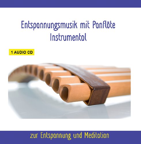Diverse Entspannung - Entspannungsmusik Panflöte Instrumental - Musik zur Entspannung und Meditation für Körper und Geist - Panflötenmusik - Saunamusik