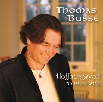 Busse , Thomas - Hoffnungsvoll romantisch