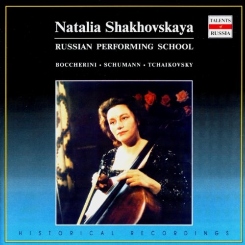 Shakhovskaya , Natalia - Talents Of Russia - Natalia Shakhovskaya Plays Boccherini, Schumann, Tchaikovsky (Russian Performing School)