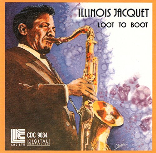 Illinois Jacquet - Loot to Boot