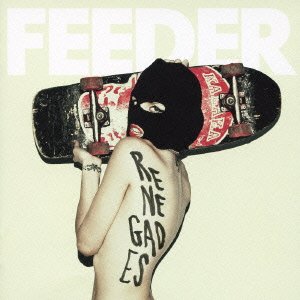 Feeder - Renegades [+1 Bonus]