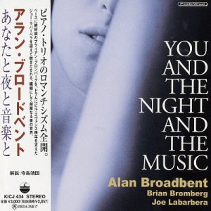 Alan Broadbent - You & the Night & the Music