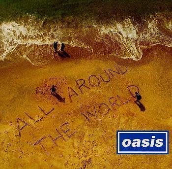 Oasis - All Around the World