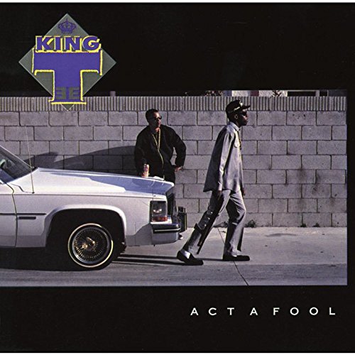 King Tee - Act a Fool