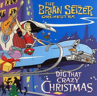 Brian Setzer Orchestra - Dig That Crazy Christmas +1